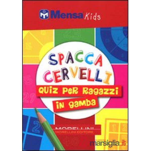 Spaccacervelli. 219 quiz per ragazzi in gamba