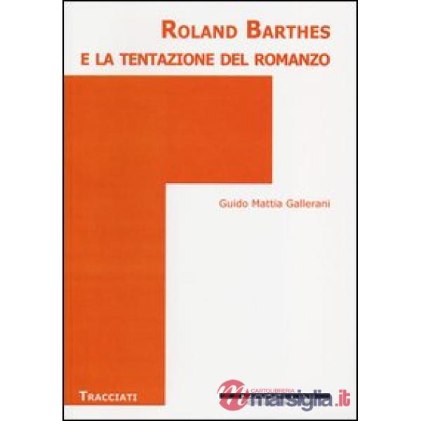 Roland Barthes e la tentazione del romanzo