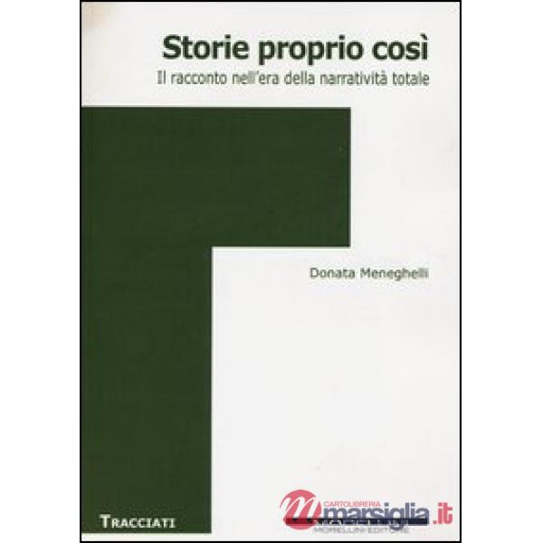 Storie proprio così. Il racconto nell'era della narratività totale