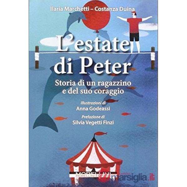 Estate di Peter. Storia di un ragazzino e del suo coraggio. Ediz. illustrata (L')