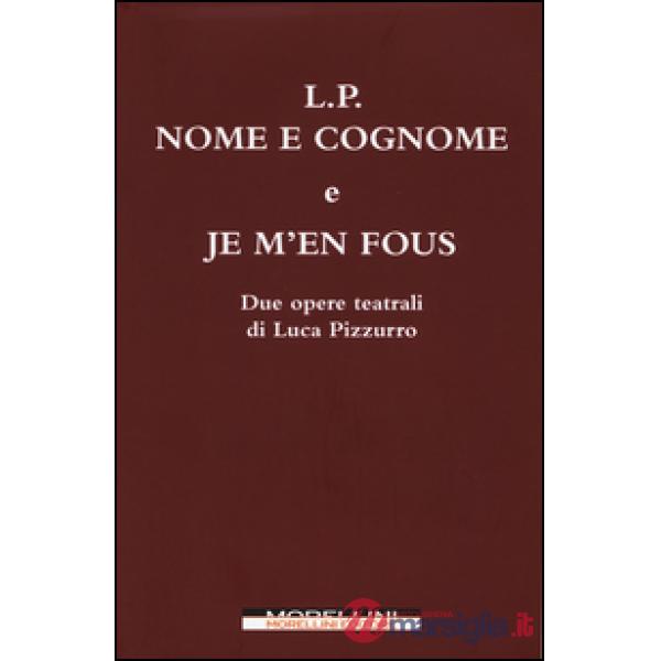 L. P. Nome e cognome. Je m'en fous