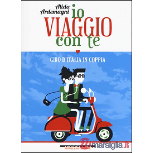 Io viaggio con te. Giro d'Italia in coppia