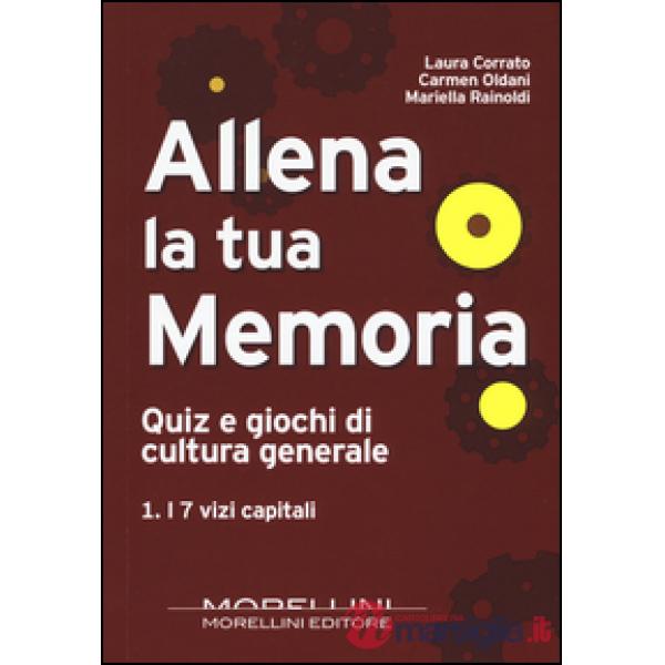 Allena la tua memoria. Quiz e giochi di cultura generale. Vol. 1: I 7 vizi capitali