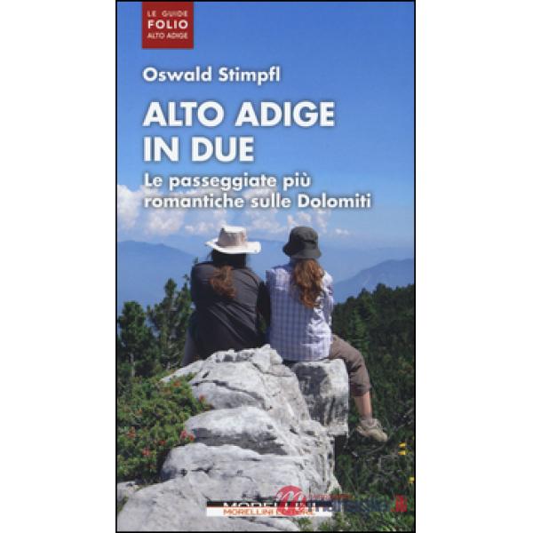 Alto Adige in due. Le passeggiate più romantiche sulle Dolomiti