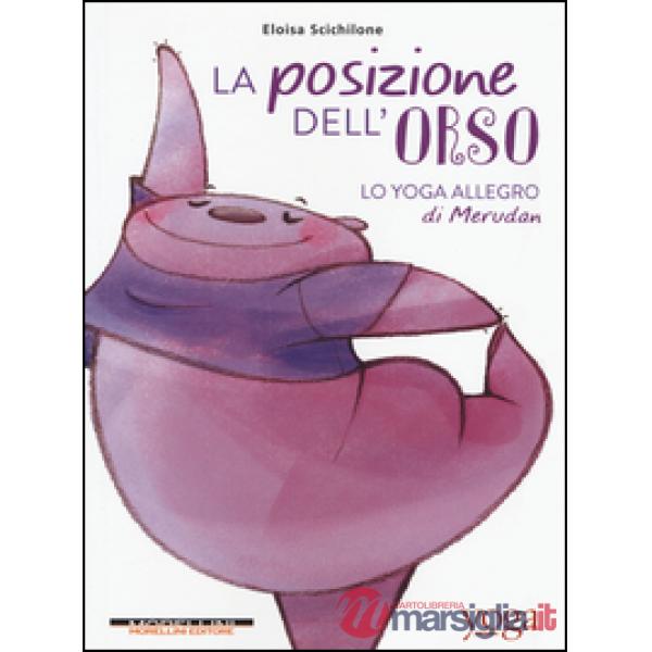 Posizione dell'orso. Lo yoga allegro di Merudan (La)