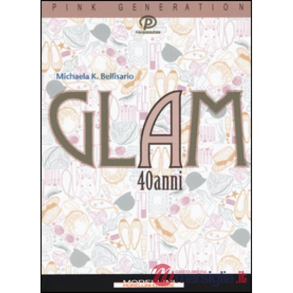 Glam a 40 anni