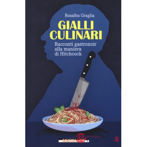 Gialli culinari. Racconti gastronoir alla maniera di Hitchcock