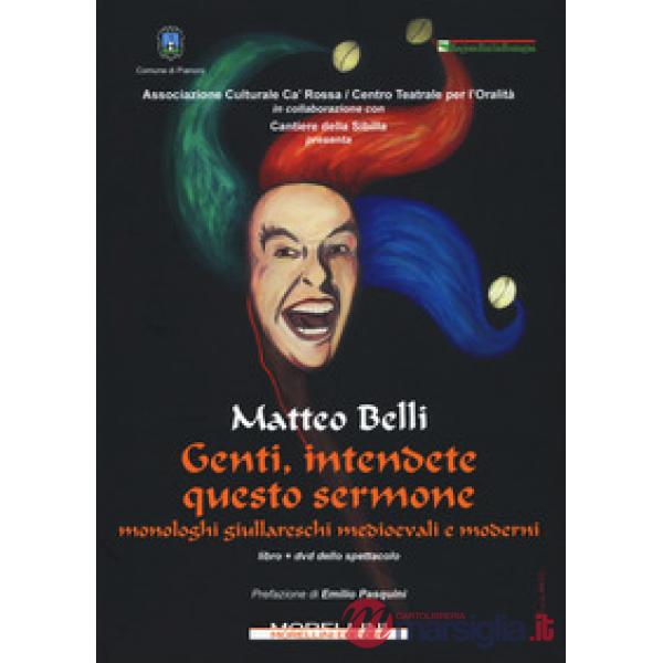 Genti, intendete questo sermone. Monologhi giullareschi medioevali e moderni. Con DVD video
