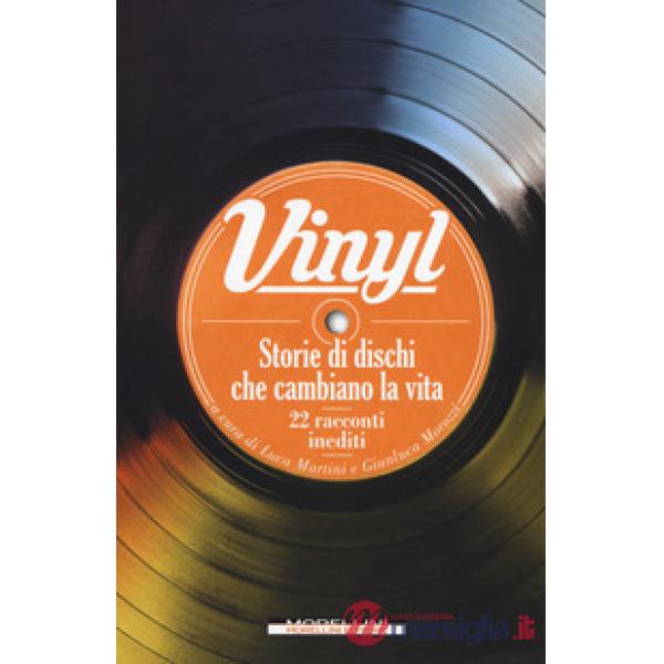 Vinyl. Storie di dischi che cambiano la vita