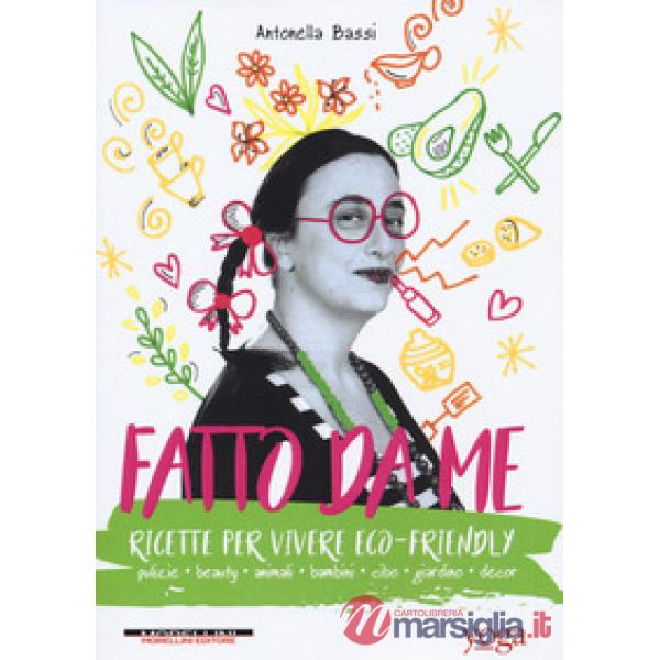 Fatto da me. Ricette per vivere eco-friendly