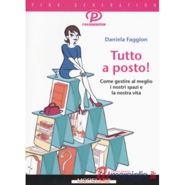 Tutto a posto! Come gestire al meglio i nostri spazi e la nostra vita