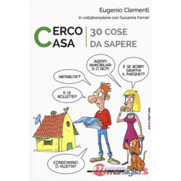 Cerco casa. 30 cose da sapere