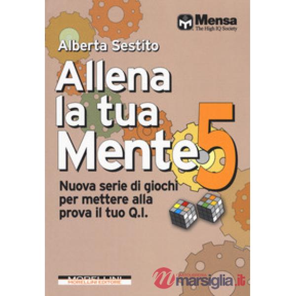 Allena la tua mente. Nuova serie di giochi per mettere alla prova il tuo Q.I.. Vol. 5