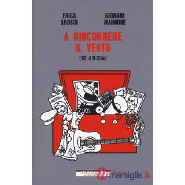 A rincorrere il vento ('68: il B-Side)