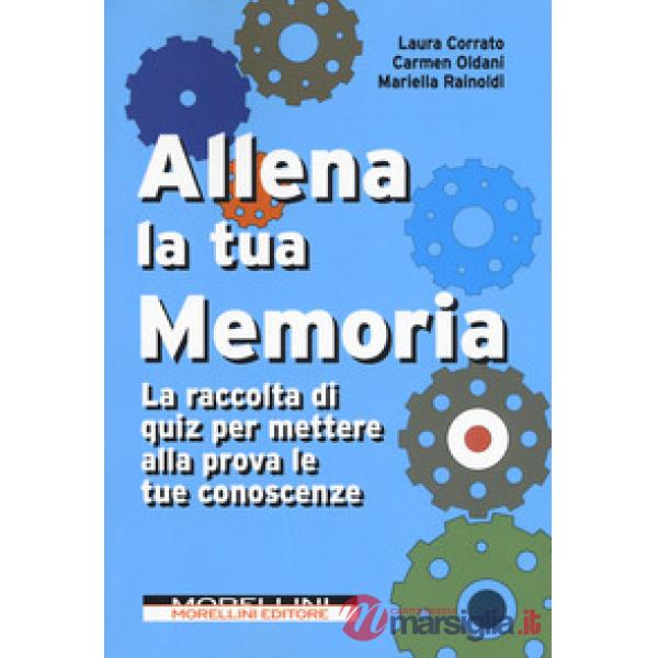 Allena la tua memoria. La raccolta di quiz per mettere alla prova le tue conosce