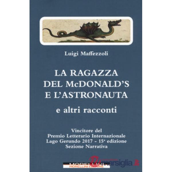 Ragazza del McDonald's e l'astronauta e altri racconti (La)