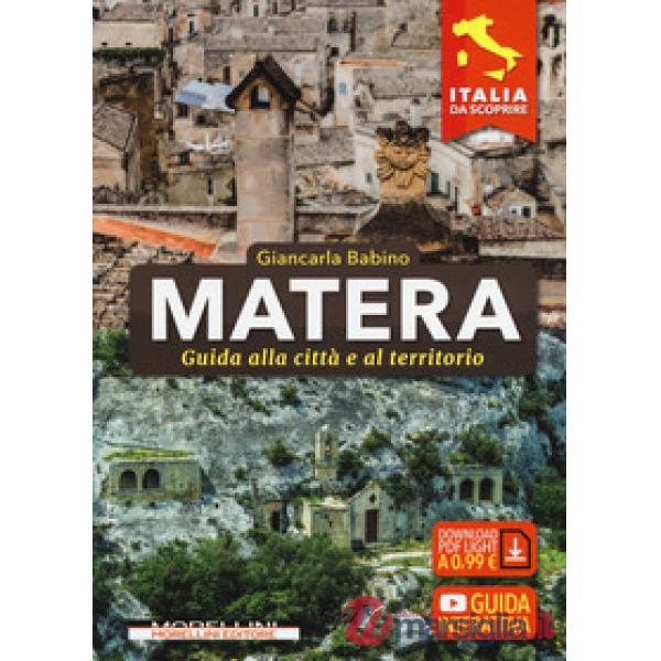 Matera. Guida alla città e al territorio