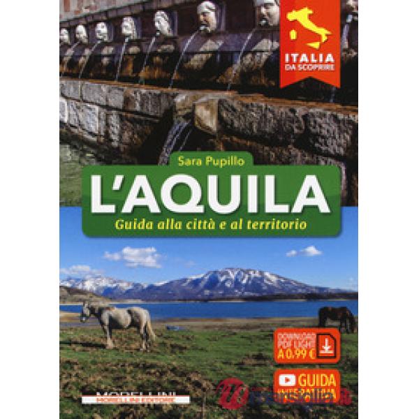 L'Aquila. Guida alla città e al territorio