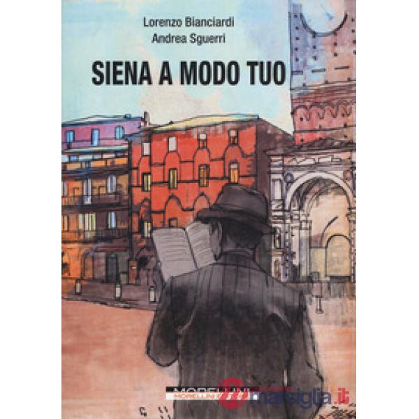 Siena a modo tuo