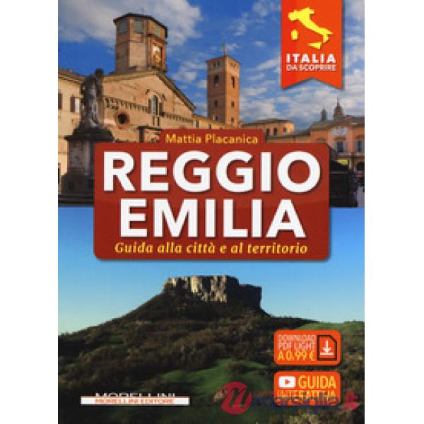 Reggio Emilia. Guida alla città e al territorio