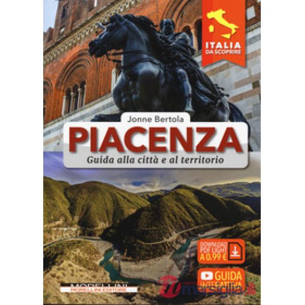 Piacenza. Guida alla città e al territorio