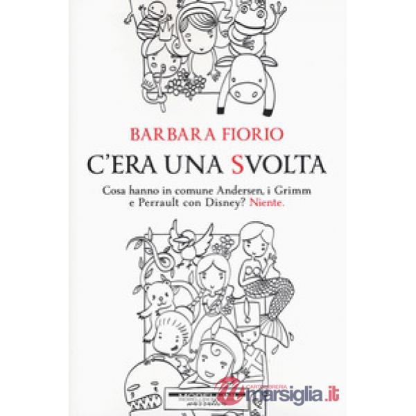 C'era una svolta. Cosa hanno in comune Andersen, i Grimm e Perrault con Disney? Niente