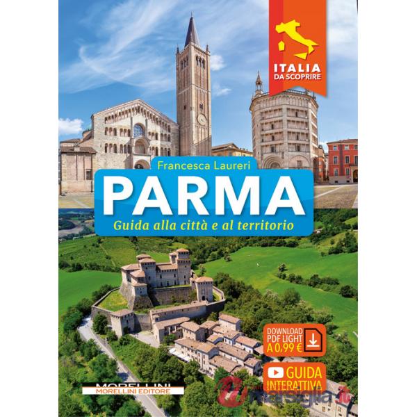 Parma. Guida alla città e al territorio. Con guida interattiva