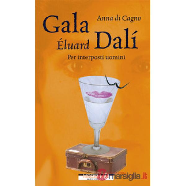 Gala Éluard Dalí. Per interposti uomini