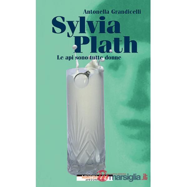 Sylvia Plath. Le api sono tutte donne