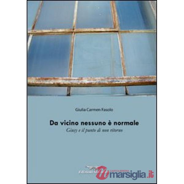 Da vicino nessuno è normale. Giusy e il punto di non ritorno
