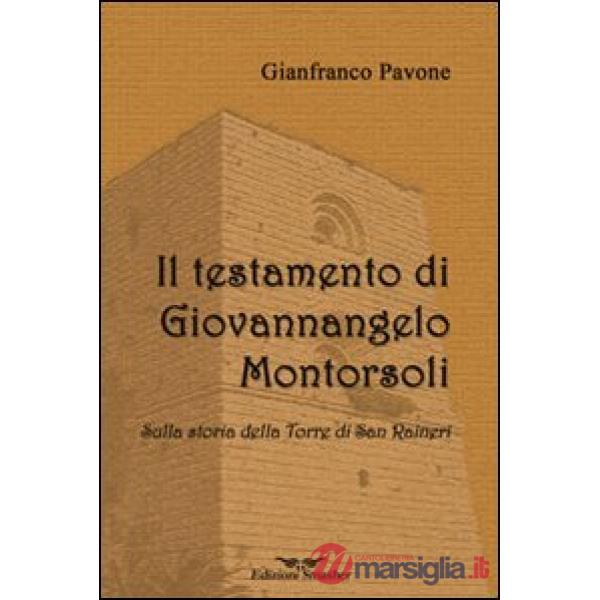 Testamento di Giovannangelo Montorsoli. Sulla storia della Torre di San Ranieri 