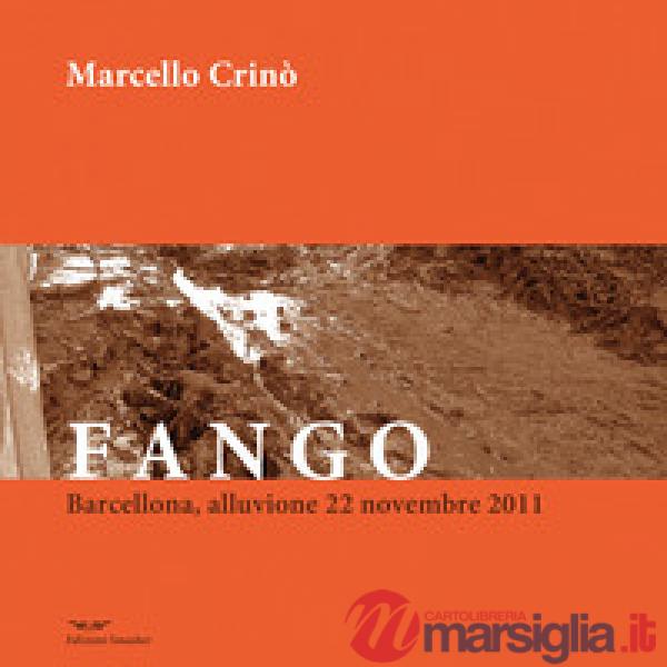Fango. Barcellona, alluvione 22 novembre 2011