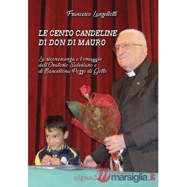 Cento candeline di Don Di Mauro. La riconoscenza e l'omaggio dell'oratorio Salesiano di Barcellona Pozzo di Gotto (Le)