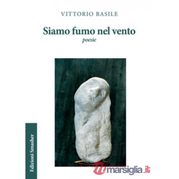 Siamo fumo nel vento