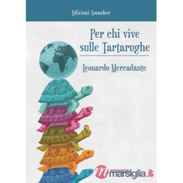 Per chi vive sulle tartarughe. Ediz. integrale