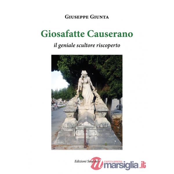 Giosafatte Causerano. Il geniale scultore riscoperto