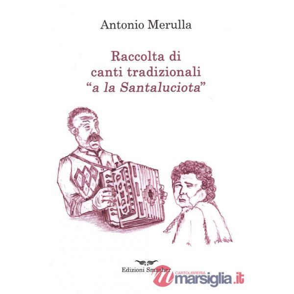 Raccolta di canti tradizionali «a la Santaluciota»