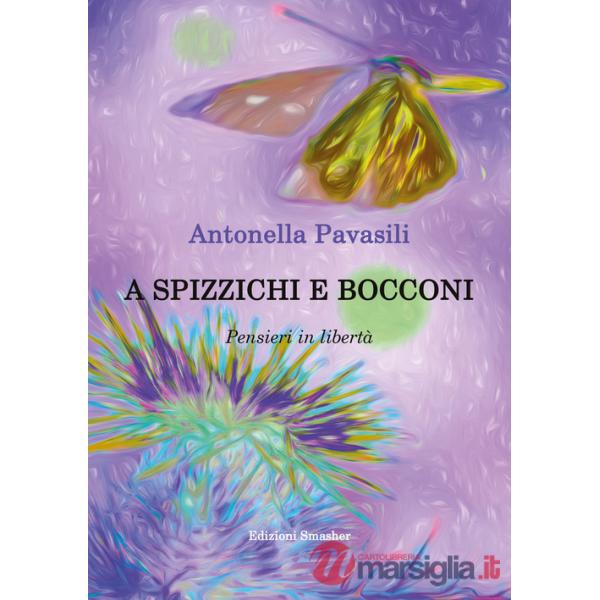 A spizzichi e bocconi. Pensieri in libertà