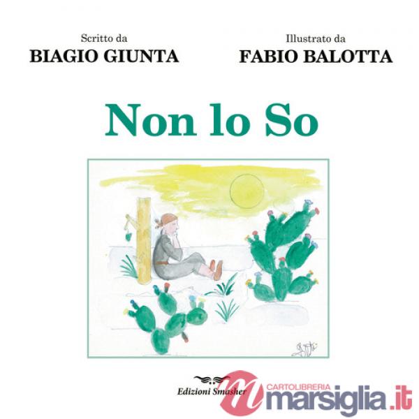 Non lo So. Ediz. illustrata