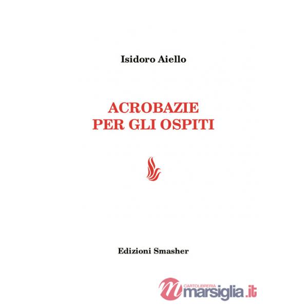 Acrobazie per gli ospiti. Ediz. integrale