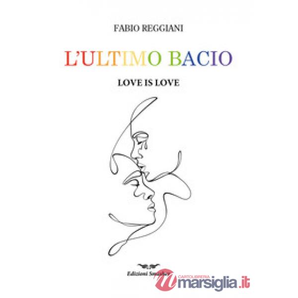 Ultimo bacio. Love is love (L')