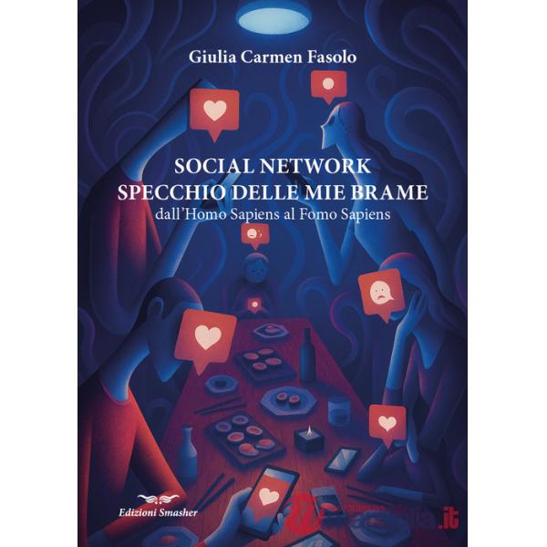 Social network specchio delle mie brame. Dall' Homo Sapiens al Fomo Sapiens