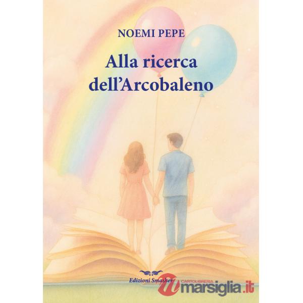 Alla ricerca dell'arcobaleno. Ediz. integrale