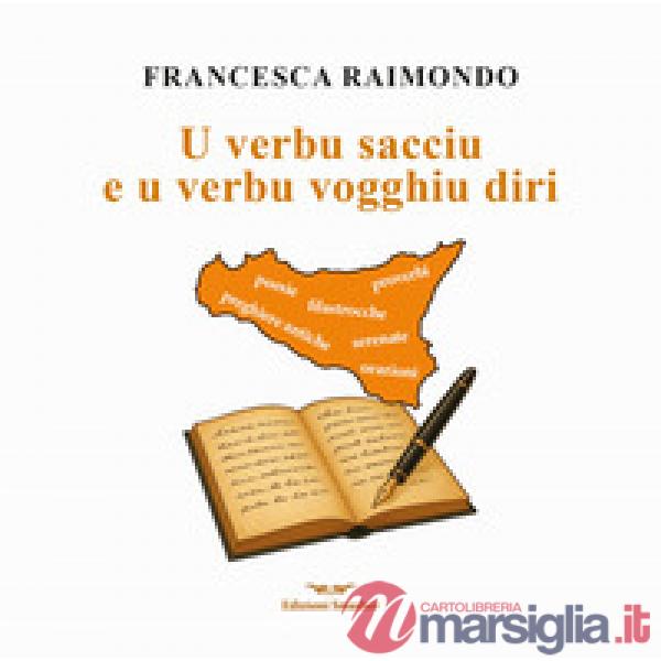 Verbu sacciu e u verbu vogghiu diri. Raccolta di preghiere antiche, filastrocche, serenate, proverbi... (U)