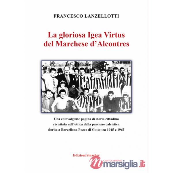 Gloriosa Igea Virtus del Marchese d'Alcontres. Ediz. illustrata (La)
