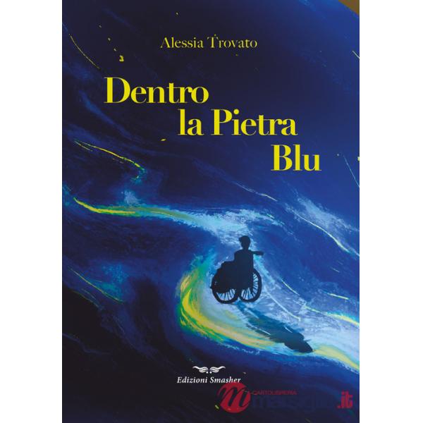 Dentro la pietra blu. Ediz. speciale