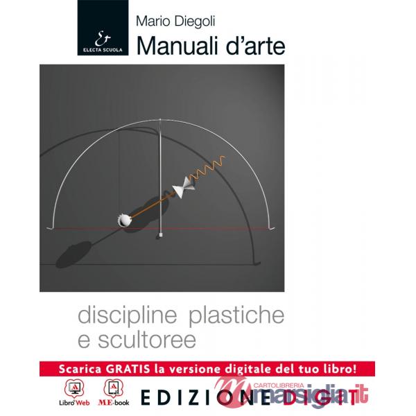 MANUALI D'ARTE SCULTURA E MODELLAZIONE - 2 ED MB + CONT.DIGIT.