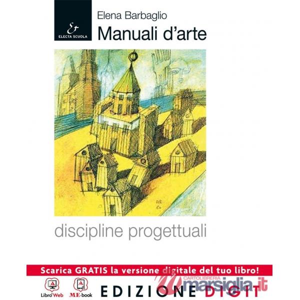MANUALE D'ARTE. DISCIPLINE PROGETTUALI - MB + CONT.DIGIT.