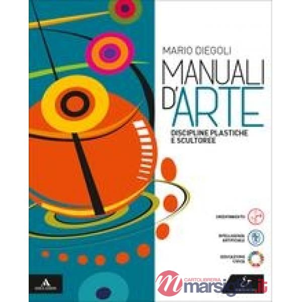 MANUALI D'ARTE - DISCIPLINE PLASTICHE E SCULTOREE VOLUME UNICO