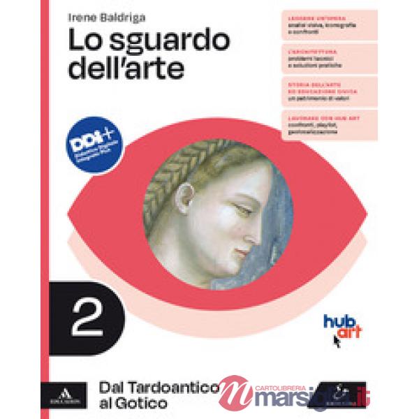 LO SGUARDO DELL'ARTE VOLUME 2 DAL TARDOANTICO AL GOTICO